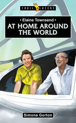 Elaine Townsend : Chez soi dans le monde entier - Elaine Townsend: At Home Around the World