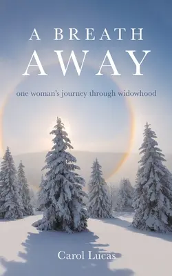 A Breath Away : one woman's journey through widowhood (Le souffle coupé : le voyage d'une femme à travers le veuvage) - A Breath Away: one woman's journey through widowhood