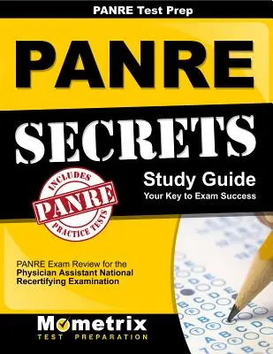 Panre Prep Review : Guide d'étude Panre Secrets : Panre Review for the Physician Assistant National Recertifying Examination (Examen national de recertification des assistants médicaux) - Panre Prep Review: Panre Secrets Study Guide: Panre Review for the Physician Assistant National Recertifying Examination