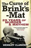 Curse of Brink's-Mat - Twenty-five Years of Murder and Mayhem - The Inside Story of the 20th Century's Most Lucrative Armed Robbery (en anglais) - Curse of Brink's-Mat - Twenty-five Years of Murder and Mayhem - The Inside Story of the 20th Century's Most Lucrative Armed Robbery