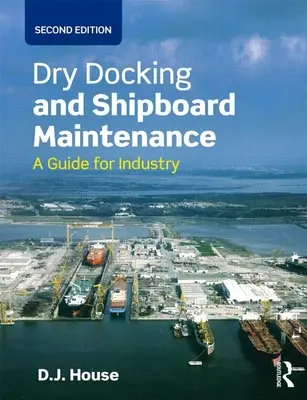 La mise en cale sèche et l'entretien des navires : Un guide pour l'industrie - Dry Docking and Shipboard Maintenance: A Guide for Industry