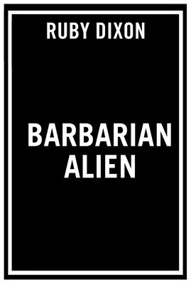 L'étranger barbare - Barbarian Alien