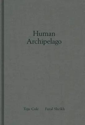 Fazal Sheikh & Teju Cole : L'archipel humain - Fazal Sheikh & Teju Cole: Human Archipelago