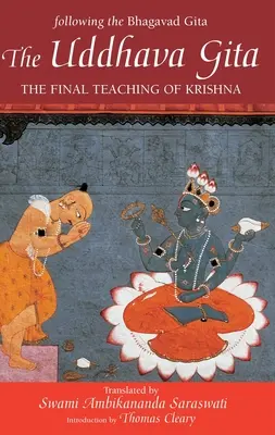 La Gita Uddhava : Le dernier enseignement de Krishna - The Uddhava Gita: The Final Teaching of Krishna