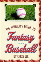 Le guide du gagnant pour le baseball fantastique - The Winner's Guide to Fantasy Baseball