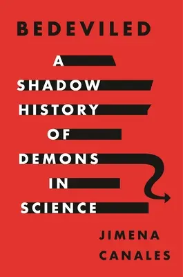 Bedeviled : Une histoire parallèle des démons de la science - Bedeviled: A Shadow History of Demons in Science