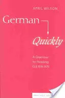 L'allemand rapidement : une grammaire pour lire l'allemand - German Quickly; A Grammar for Reading German