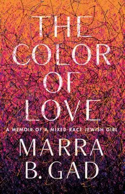 La couleur de l'amour : L'histoire d'une jeune fille juive métisse - The Color of Love: A Story of a Mixed-Race Jewish Girl