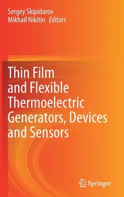 Générateurs, appareils et capteurs thermoélectriques à couche mince et flexibles - Thin Film and Flexible Thermoelectric Generators, Devices and Sensors