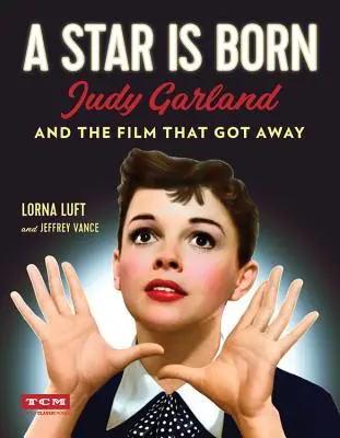 Une étoile est née : Judy Garland et le film qui s'en est allé - A Star Is Born: Judy Garland and the Film That Got Away