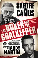 Le boxeur et le gardien de but - Sartre contre Camus - Boxer and The Goal Keeper - Sartre Versus Camus