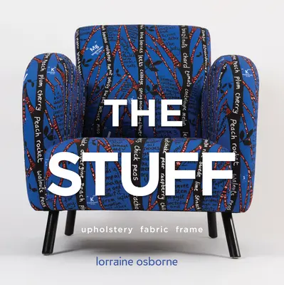 Le matériel : Rembourrage, tissu, cadre - The Stuff: Upholstery, Fabric, Frame