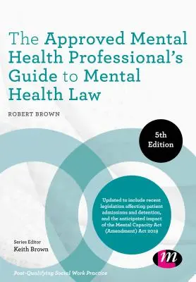 The Approved Mental Health Professional′s Guide to Mental Health Law (en anglais) - The Approved Mental Health Professional′s Guide to Mental Health Law