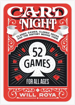 La nuit des cartes : Jeux classiques, jeux de cartes classiques et leur histoire - Card Night: Classic Games, Classic Decks, and the History Behind Them