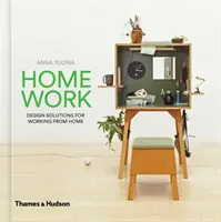 Travail à domicile : Solutions de conception pour le travail à domicile - Home Work: Design Solutions for Working from Home