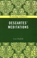 Le guide Routledge des Méditations de Descartes - The Routledge Guidebook to Descartes' Meditations