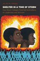 Un abri en temps de tempête : Comment les collèges noirs ont encouragé des générations de dirigeants et d'activistes - Shelter in a Time of Storm: How Black Colleges Fostered Generations of Leadership and Activism