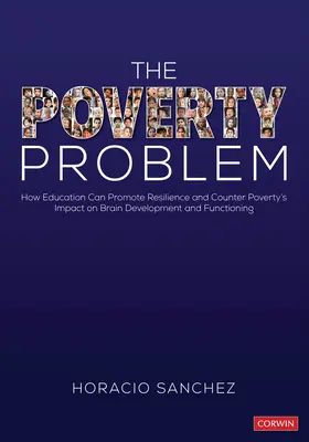 Le problème de la pauvreté : comment l'éducation peut promouvoir la résilience et contrer l'impact de la pauvreté sur le développement et le fonctionnement du cerveau - The Poverty Problem: How Education Can Promote Resilience and Counter Poverty′s Impact on Brain Development and Functioning