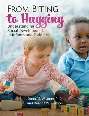 De la morsure à l'étreinte : Comprendre le développement social des nourrissons et des enfants en bas âge - From Biting to Hugging: Understanding Social Development in Infants and Toddlers