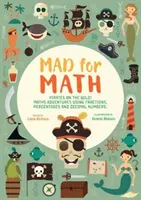 Fous de maths : Naviguez en haute mer ! Aventures mathématiques utilisant des fractions, des pourcentages et des nombres décimaux - Mad For Math: Navigate The High Seas! Maths Adventures Using Fractions, Percentages and Decimal Numbers