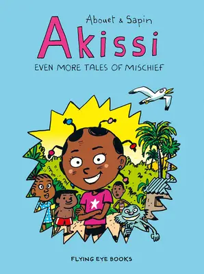 Akissi : Encore plus d'histoires d'espionnage : Akissi Livre 3 - Akissi: Even More Tales of Mischief: Akissi Book 3