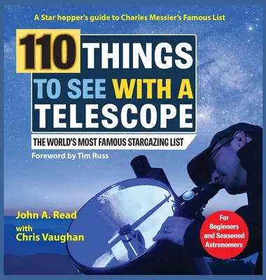 110 choses à voir avec un télescope : La liste la plus célèbre du monde pour l'observation des étoiles - 110 Things to See With a Telescope: The World's Most Famous Stargazing List