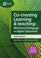 Co-créer l'apprentissage et l'enseignement - Vers une pédagogie relationnelle dans l'enseignement supérieur - Co-creating Learning and Teaching - Towards relational pedagogy in higher education