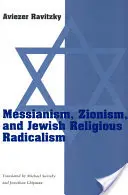 Messianisme, sionisme et radicalisme religieux juif - Messianism, Zionism, and Jewish Religious Radicalism