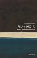 Le film noir : une très courte introduction - Film Noir: A Very Short Introduction