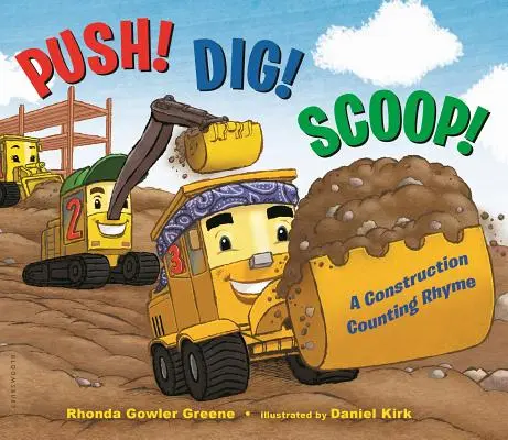 Poussez ! Creusez ! Scoop ! Une comptine sur la construction - Push! Dig! Scoop!: A Construction Counting Rhyme