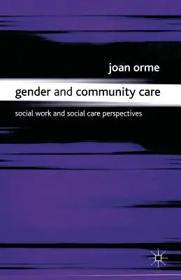 Genre et soins communautaires : Perspectives du travail social et des soins sociaux - Gender and Community Care: Social Work and Social Care Perspectives