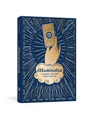 Illuminé : Un journal pour votre pratique du tarot - Illuminated: A Journal for Your Tarot Practice