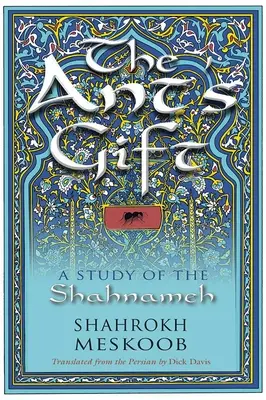 Le don de la fourmi : Une étude du Shahnameh - The Ant's Gift: A Study of the Shahnameh