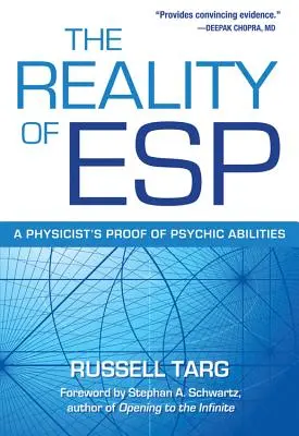 La réalité de la perception extrasensorielle : la preuve des capacités psychiques par un physicien - Reality of ESP: A Physicist's Proof of Psychic Abilities