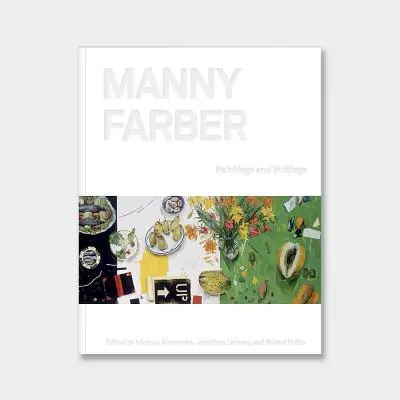 Manny Farber : Peintures et écrits - Manny Farber: Paintings & Writings