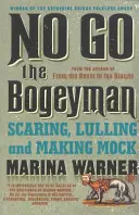 No Go the Bogeyman - Effrayer, bercer et tourner en dérision - No Go the Bogeyman - Scaring, Lulling and Making Mock