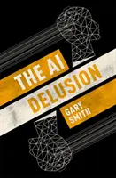 L'illusion de l'IA - The AI Delusion