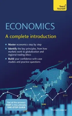 L'économie : Une introduction complète : Apprenez vous-même - Economics: A Complete Introduction: Teach Yourself