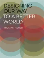 Concevoir notre chemin vers un monde meilleur - Designing Our Way to a Better World