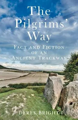 Le chemin des pèlerins : Réalité et fiction d'une ancienne voie ferrée - The Pilgrims' Way: Fact and Fiction of an Ancient Trackway