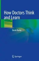 Comment les médecins pensent et apprennent - How Doctors Think and Learn