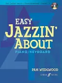 Easy Jazzin' About : Piano/Keyboard [Avec CD (Audio)] - Easy Jazzin' About: Piano/Keyboard [With CD (Audio)]