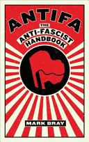 Antifa : Le manuel de l'antifasciste - Antifa: The Anti-Fascist Handbook