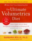 Le régime Volumetrics ultime : Stratégies intelligentes, simples et fondées sur la science pour perdre du poids et ne pas le reprendre - The Ultimate Volumetrics Diet: Smart, Simple, Science-Based Strategies for Losing Weight and Keeping It Off