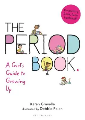 Le livre des règles : Le guide de la fille pour grandir - The Period Book: A Girl's Guide to Growing Up