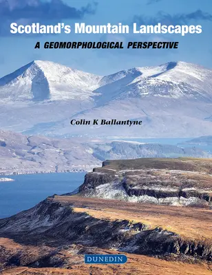 Les paysages de montagne d'Écosse : Une perspective géomorphologique - Scotland's Mountain Landscapes: A Geomorphological Perspective