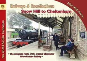 Chemins de fer et souvenirs De Snow Hill à Cheltenham - Railways & Recollections Snow Hill to Cheltenham