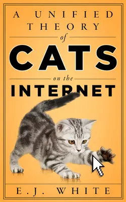 Une théorie unifiée des chats sur Internet - A Unified Theory of Cats on the Internet