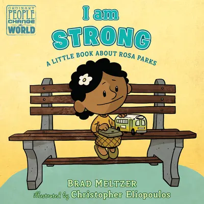 Je suis forte : Un petit livre sur Rosa Parks - I Am Strong: A Little Book about Rosa Parks