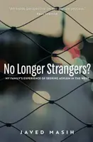 Plus jamais d'étrangers ? - L'expérience de ma famille à la recherche d'un asile en Occident - No Longer Strangers? - My Family's Experience of Seeking Asylum in the West